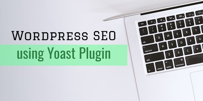 optimize your website using yoast SEO plugin