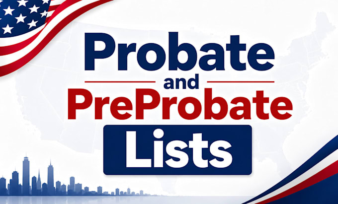 provide updated probate and pre probate lists nationwide