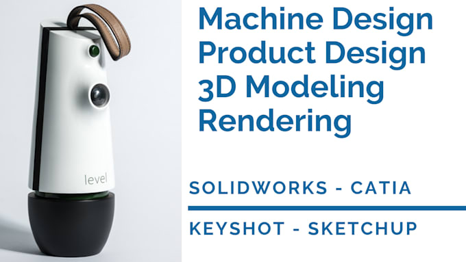 3d Modeling Machine Design And Package Design With Solidworks Catia Sketchup Pro By Prof Adam