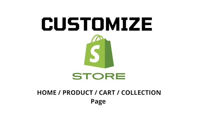 customize your shopify product, collection,cart or home page