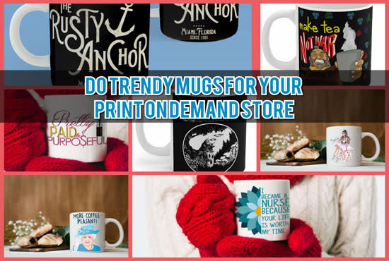 design trendy mugs for your print on demand store
