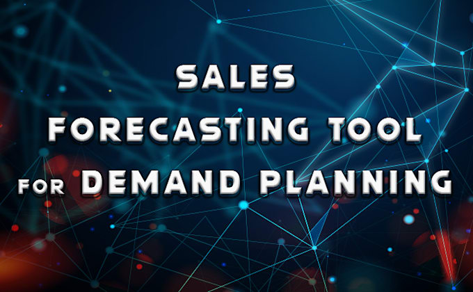 create sales forecasting tool for demand planning