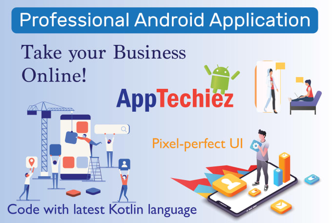 Develop android app with latest components by Apptechiez | Fiverr