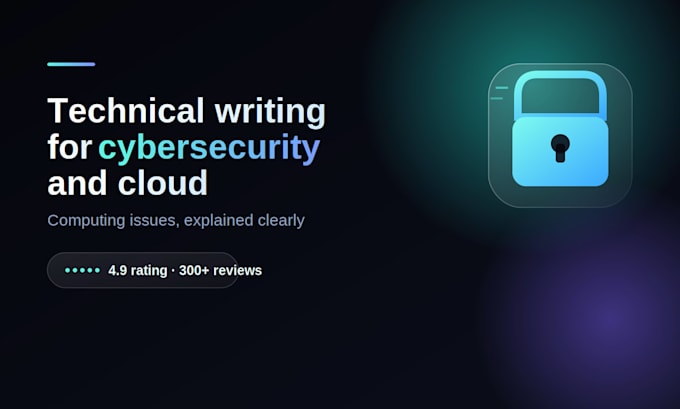 do technical writing addressing cybersecurity and cloud computing issues