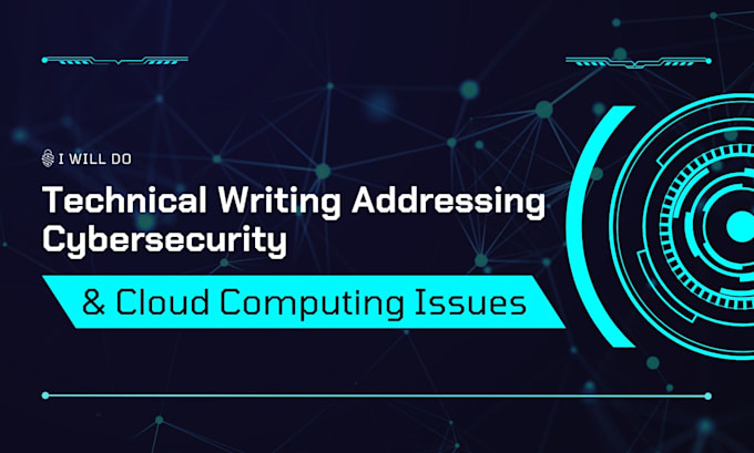 do technical writing addressing cybersecurity and cloud computing issues