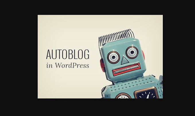 create an autoblog or automated any niche website