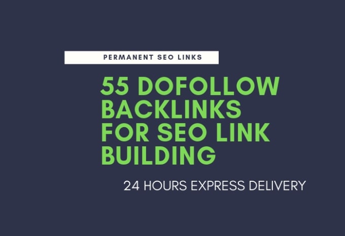 I will do 55 dofollow backlinks for SEO link building