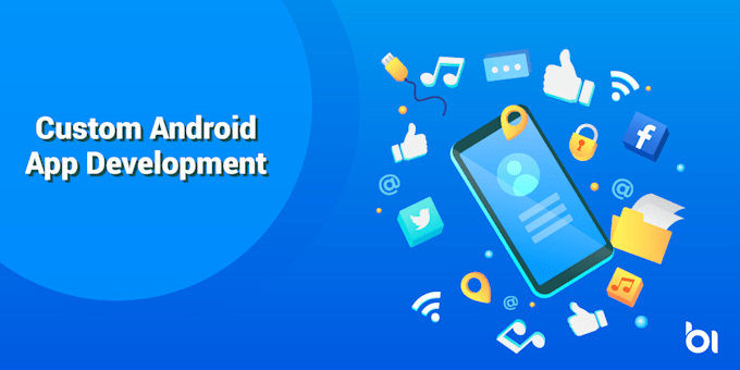 develop an android app or will be your android app developer