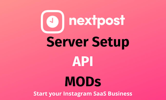 help you install nextpost saas and setup API and modules