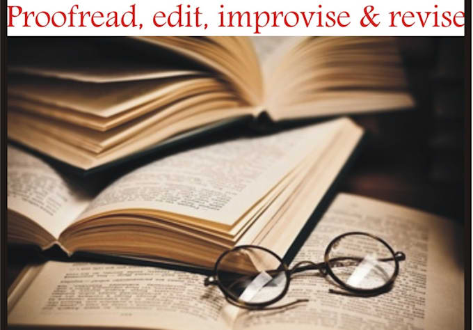 proofread, edit, improvise and revise your article