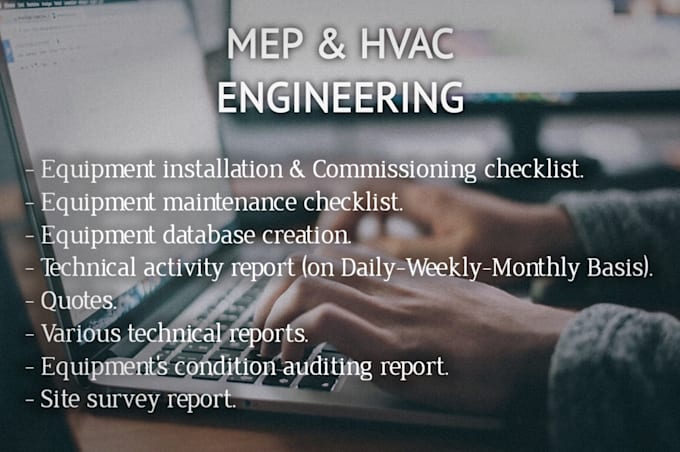 write hvac, mep system technical report,estimation,quotation,checklist