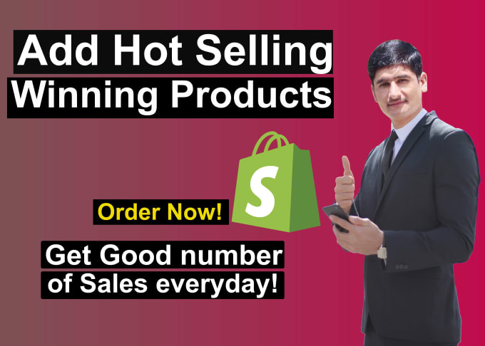 I will add or import top selling products to your shopify store