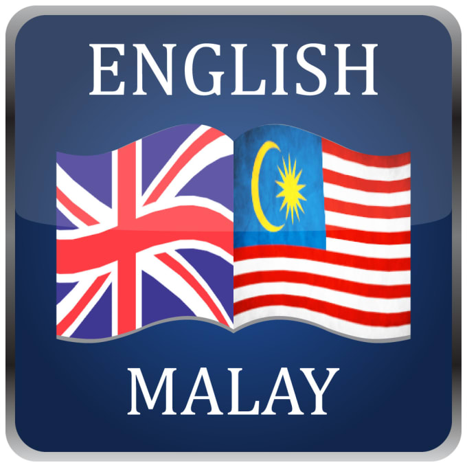 Translate English To Malay Language Or Vise Versa By Estherkey19