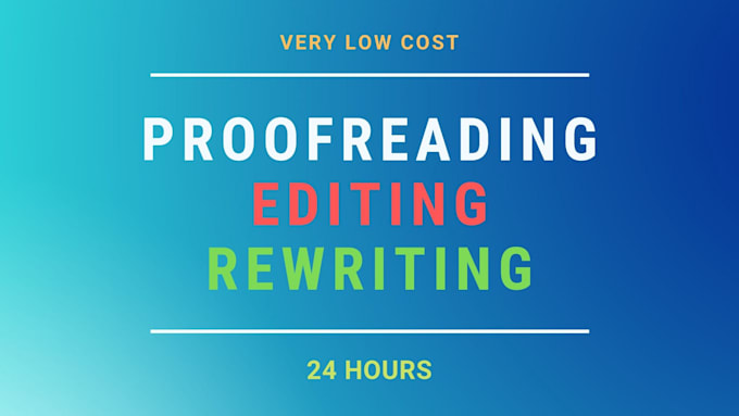 do paraphrasing, editing, proofreading and rewriting