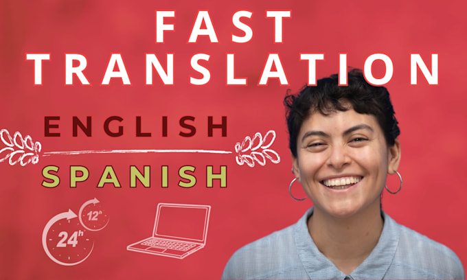 Translate english to spanish with this quick 24h service by ...