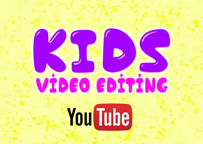 do video editing for kids youtube channel