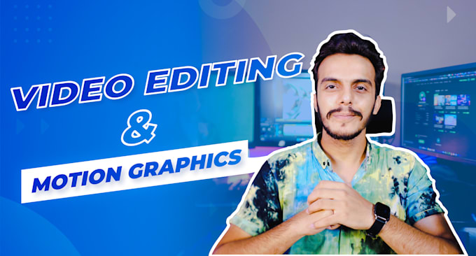 do professional video editing and motion graphics