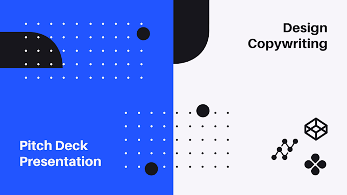 design and copywriting of your pitch deck and presentation