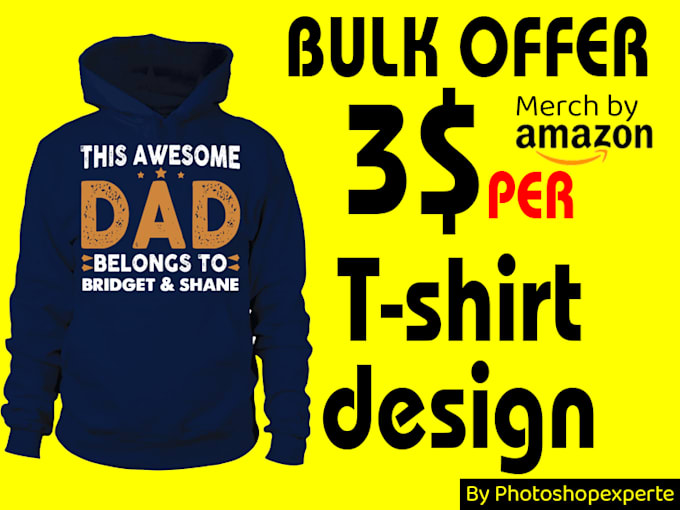 provide bulk t shirt   trending designs for merch or teespring
