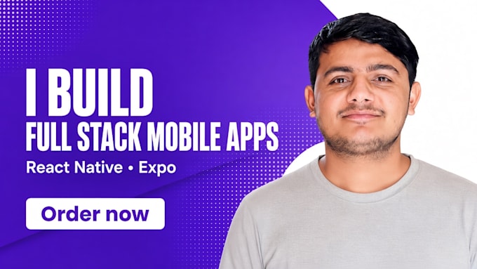develop a full stack mobile app with react native or expo