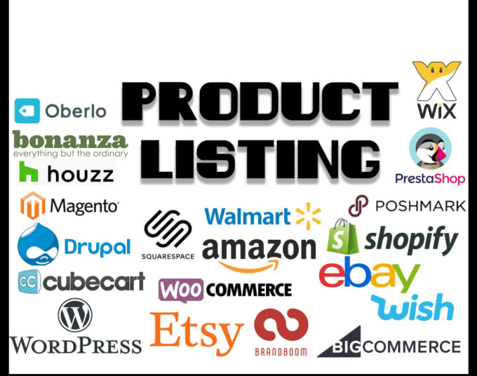 I will add products to amazon, ebay, wix, houzz, wish, poshmark