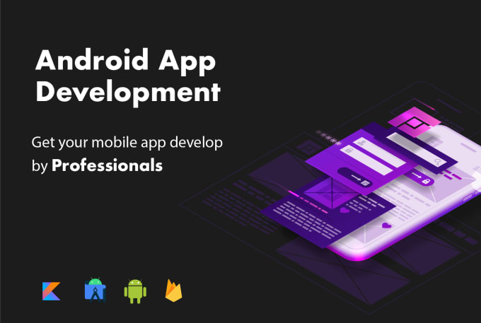 develop android app for you using java or kotlin