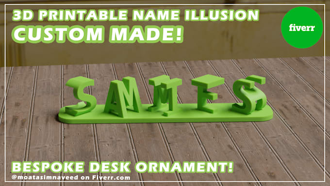Design a custom 3d name illusion for 3d printing by Moatasimnaveed | Fiverr