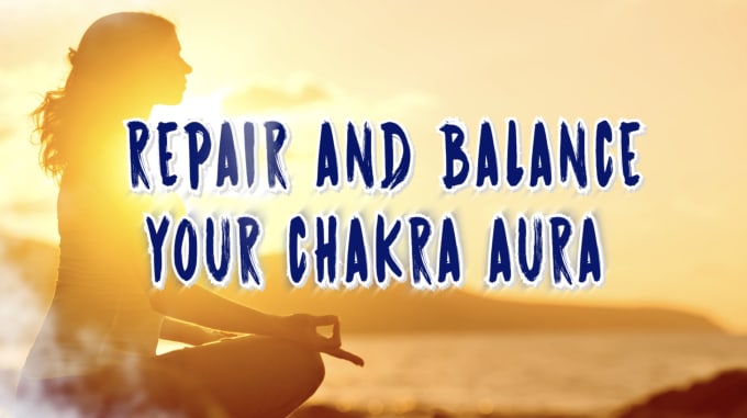repair and balance your chakra aura