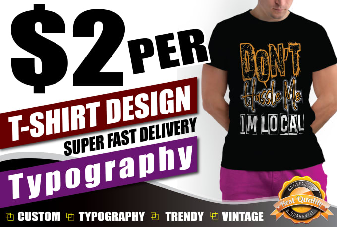 Do custom t shirt design, trendy and typography by Ussoftwareltd | Fiverr