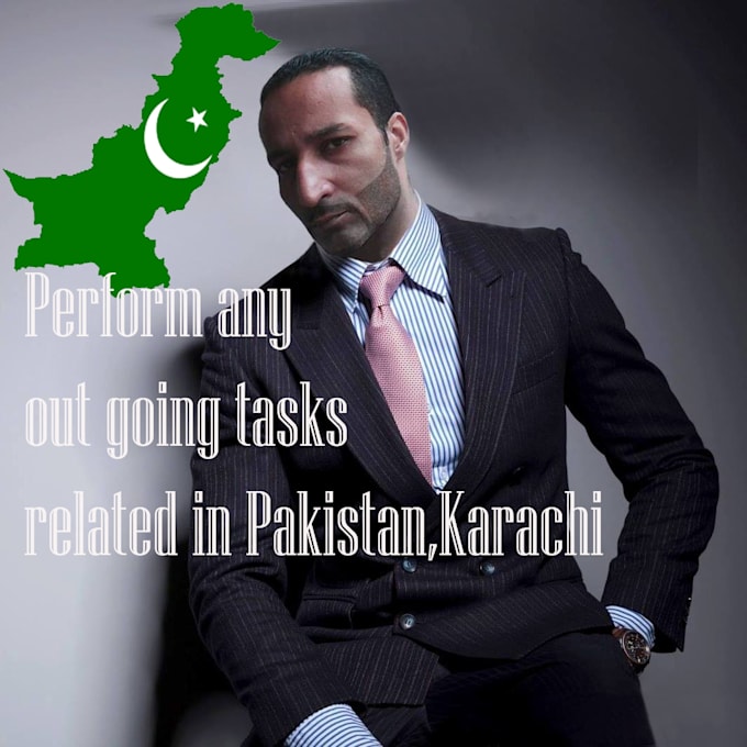 perform any out going tasks related in pakistan,karachi