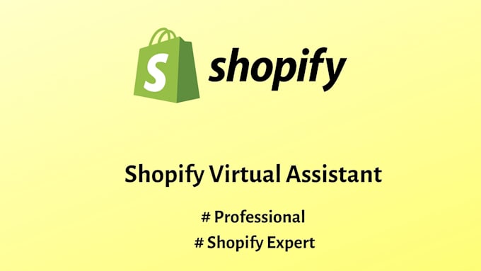 be your expert shopify virtual assistant