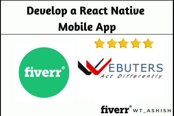 Develop a react native mobile app by Wt_ashish | Fiverr