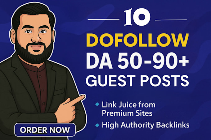 write and post 10 high da dofollow guest post da 92 to 50