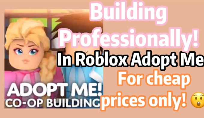 Professional Build Your House At Adopt Me Roblox By Zixiann