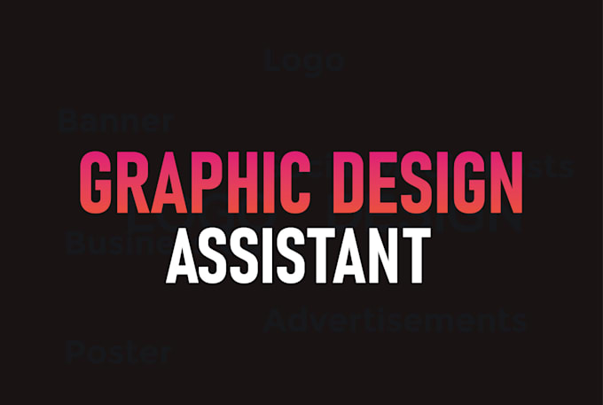 be your graphic design assistance