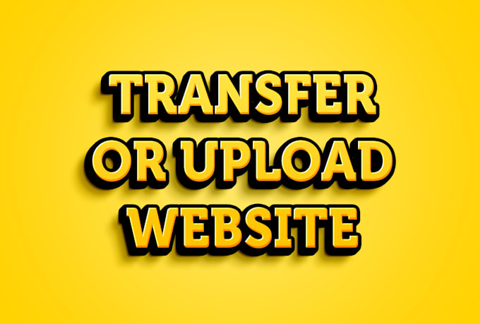 upload or transfer your website from one server to another