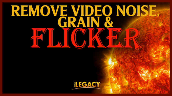 remove video noise, film grain, and flicker