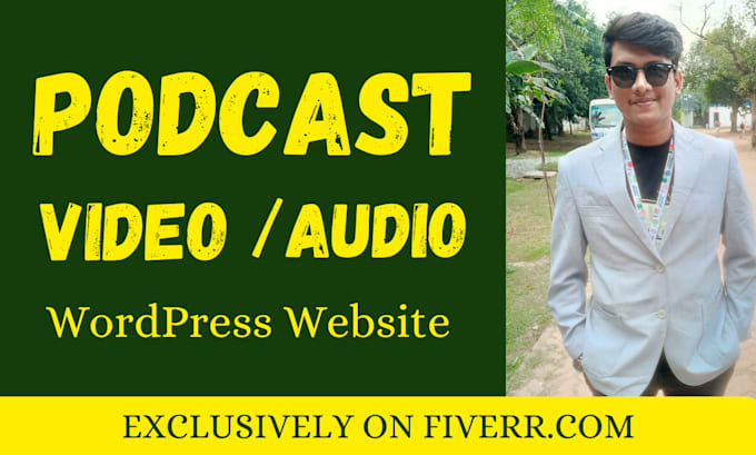 create or develop a podcast, video, audio wordpress website