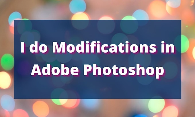 do any modifications in adobe photoshop