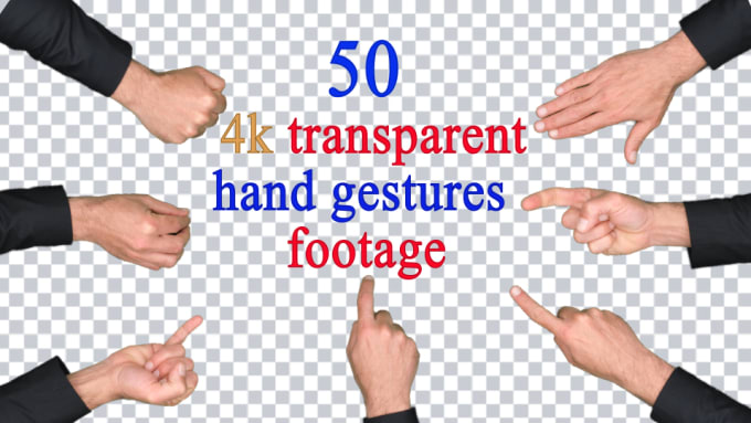 give you a 50 4k  transparent visual footage of hands gesture