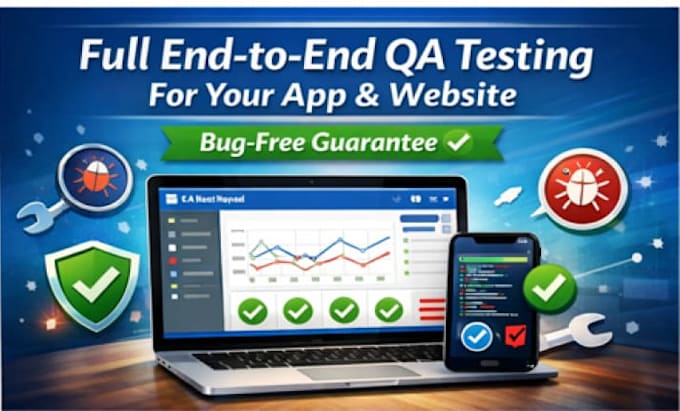 perform full end to end QA testing for your app or website