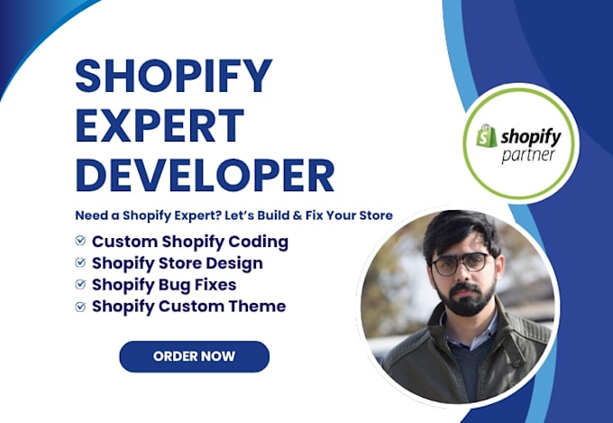 be shopify developer for custom coding, bug fix, shopify expert