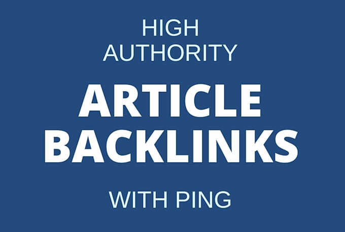 provide 100 article high authority backlinks with ping