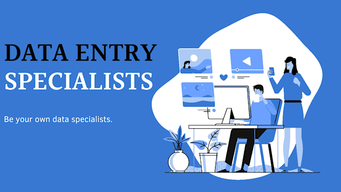 be your own data entry specialist