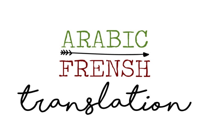 Professionally Translate Arabic To French Or French To Arabic By Articulador Fiverr