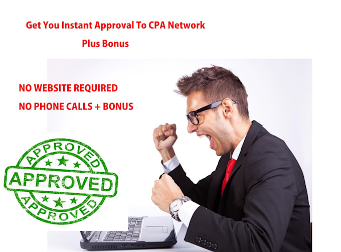 get You Approved Instant To CPA Network Plus Bonus