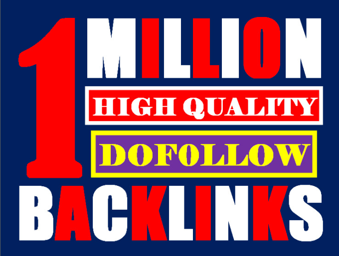 I will build 1 million tier1 high authority dofollow SEO backlinks