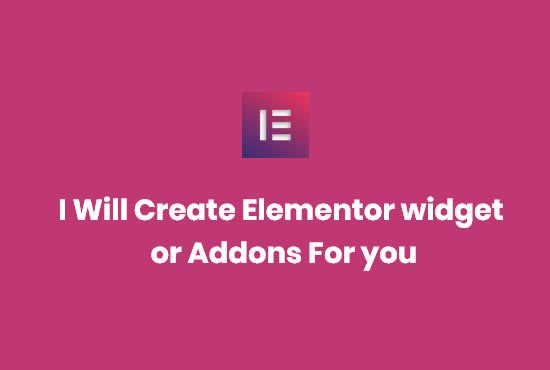 customize or develop custom elementor addons for you
