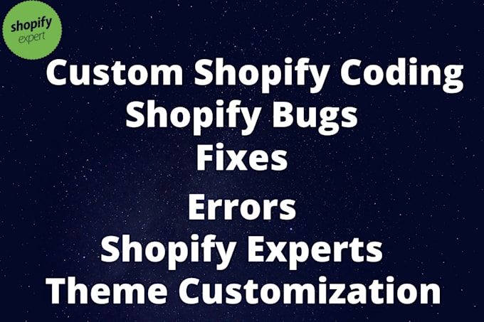 fix shopify bugs and do shopify coding customization