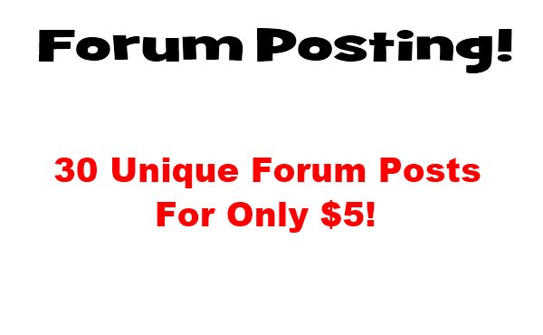 create 30 unique forum posts to your forum